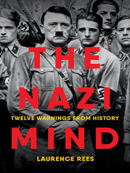 Title details for The Nazi Mind by Laurence Rees - Wait list